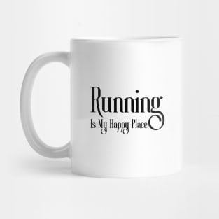Running Is My Happy Place Mug